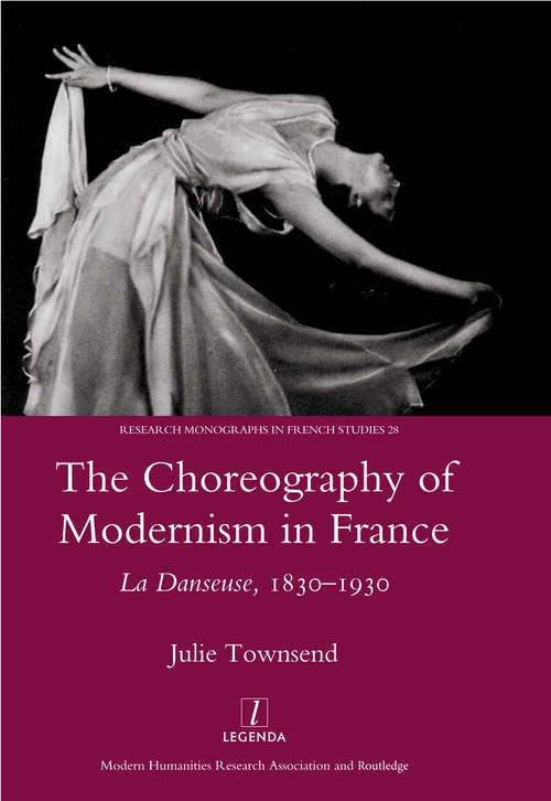 Book cover of The Choreography of Modernism in France: La Danseuse 1830-1930