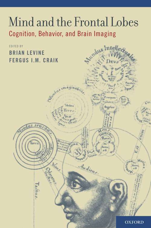 Book cover of Mind and the Frontal Lobes: Cognition, Behavior, and Brain Imaging
