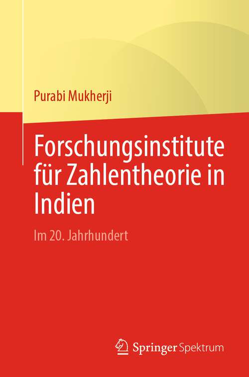 Book cover of Forschungsinstitute für Zahlentheorie in Indien: Im 20. Jahrhundert (2024)