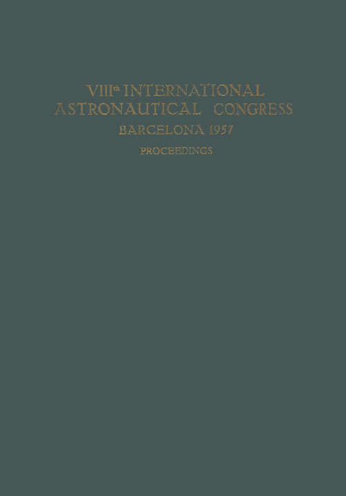 Book cover of VIIIth International Astronautical Congress Barcelona 1957 / VIII. Internationaler Astronautischer Kongress / VIIIe Congrès International D’Astronautique (1958)