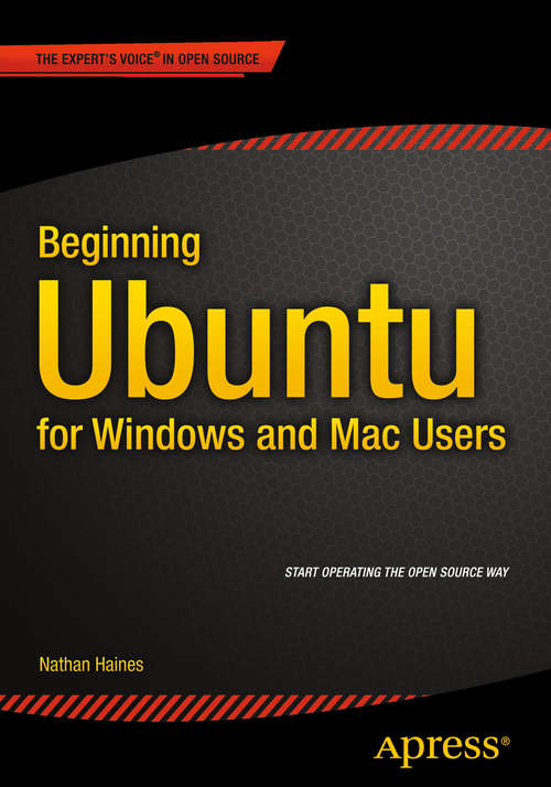 Book cover of Beginning Ubuntu for Windows and Mac Users: Start Your Journey Into Free And Open Source Software (1st ed.)