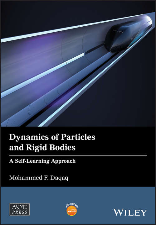 Book cover of Dynamics of Particles and Rigid Bodies: A Self-Learning Approach (Wiley-ASME Press Series)
