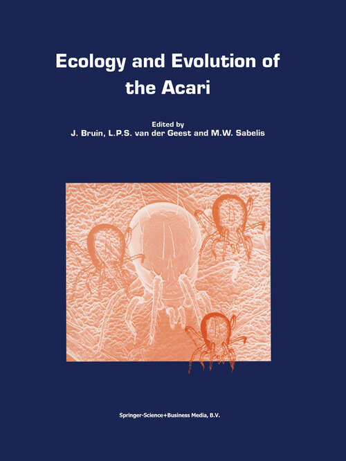 Book cover of Ecology and Evolution of the Acari: Proceedings of the 3rd Symposium of the European Association of Acarologists 1–5 July 1996, Amsterdam, The Netherlands (1999) (Series Entomologica #55)