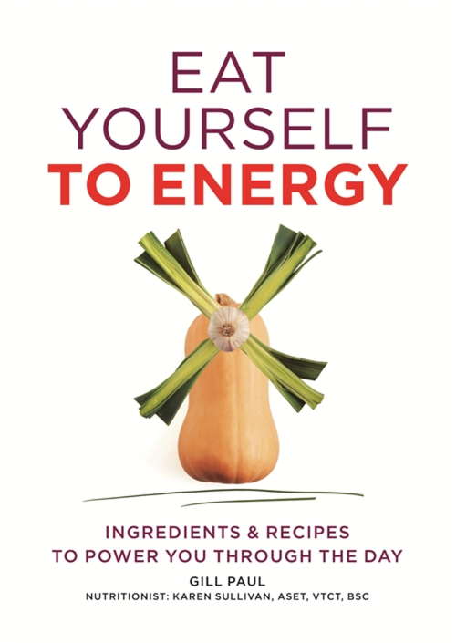 Book cover of Eat Yourself to Energy: Ingredients & Recipes to Power You Through the Day (Eat Yourself)