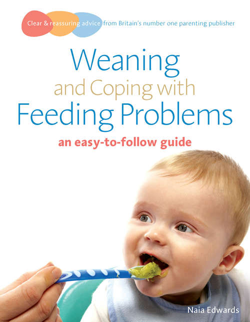 Book cover of Weaning and Coping with Feeding Problems: an easy-to-follow guide