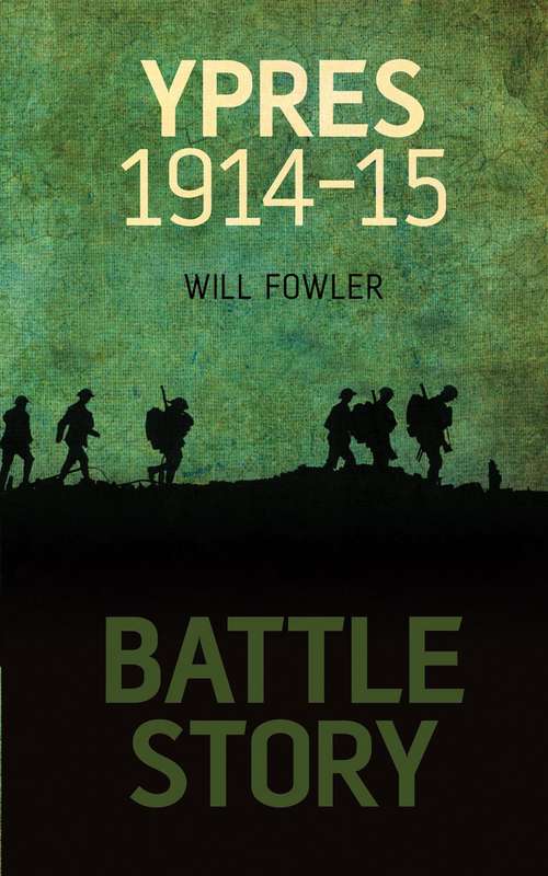 Book cover of Battle Story: Ypres 1914-15 (Battle Story Ser.)