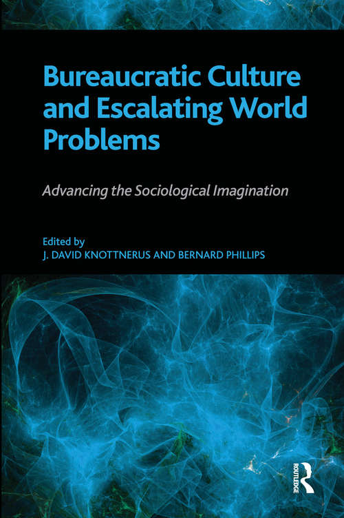 Book cover of Bureaucratic Culture and Escalating World Problems: Advancing the Sociological Imagination