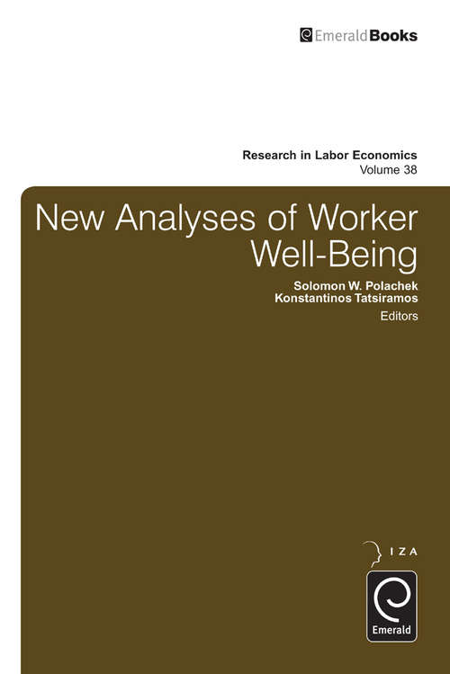 Book cover of New Analyses in Worker Well-Being (Research in Labor Economics #38)