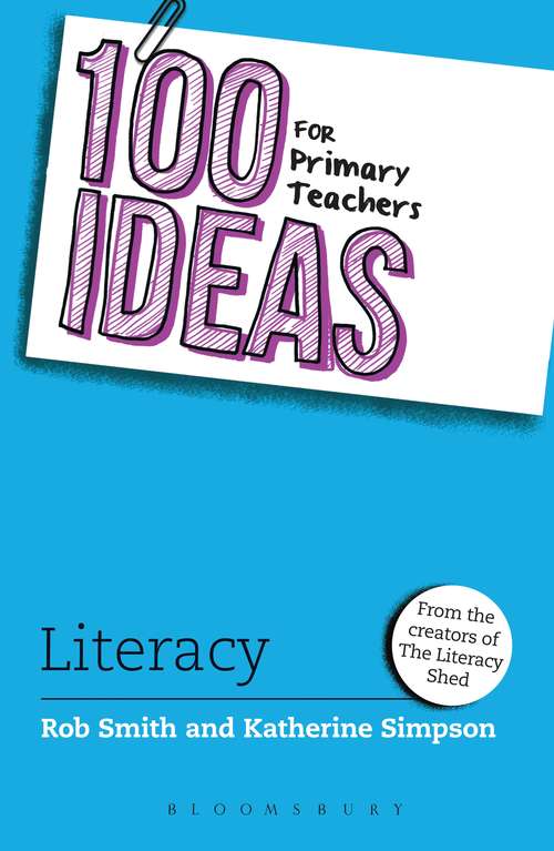 Book cover of 100 Ideas for Primary Teachers: Literacy (100 Ideas for Teachers)