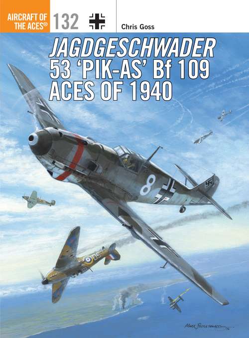 Book cover of Jagdgeschwader 53 ‘Pik-As’ Bf 109 Aces of 1940 (Aircraft of the Aces #132)