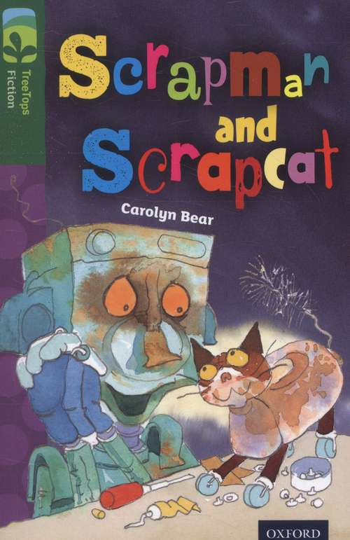 Book cover of Oxford Reading Tree, TreeTops Fiction, Level 12 B: Scrapman and the Scrapcat (2014 edition) (PDF)