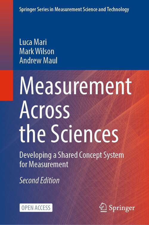 Book cover of Measurement Across the Sciences: Developing a Shared Concept System for Measurement (2nd ed. 2023) (Springer Series in Measurement Science and Technology)