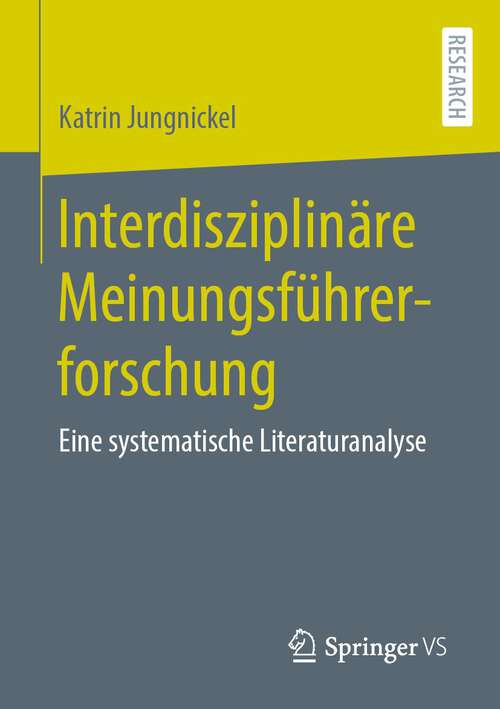Book cover of Interdisziplinäre Meinungsführerforschung: Eine systematische Literaturanalyse (1. Aufl. 2017)
