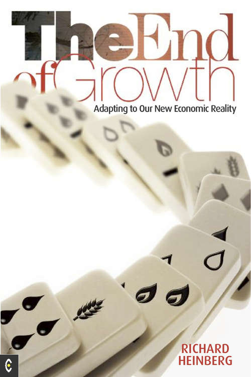 Book cover of The End of Growth: Adapting to Our New Economic Reality