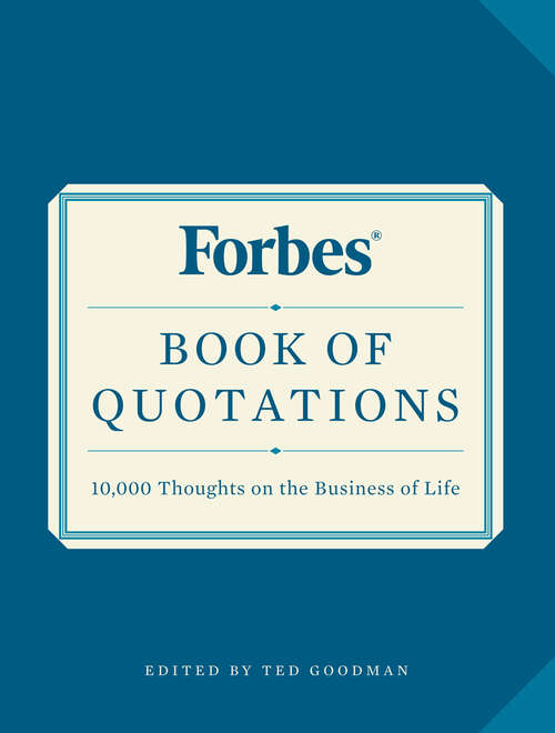 Book cover of Forbes Book of Quotations: 10,000 Thoughts on the Business of Life (90)