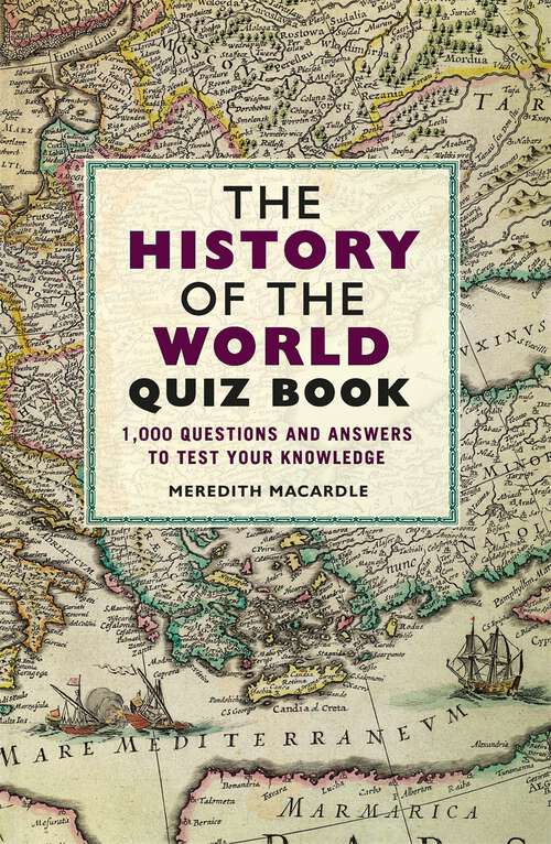 Book cover of The History of the World Quiz Book: 1,000 Questions and Answers to Test Your Knowledge