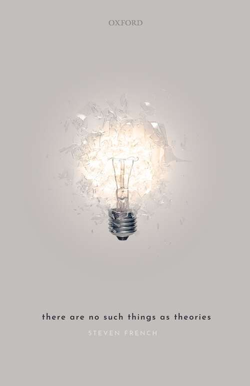 Book cover of There Are No Such Things As Theories