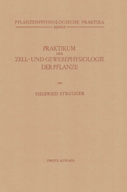 Book cover of Praktikum der Zell- und Gewebephysiologie der Pflanze (2. Aufl. 1949) (Pflanzenphysiologische Praktika #2)