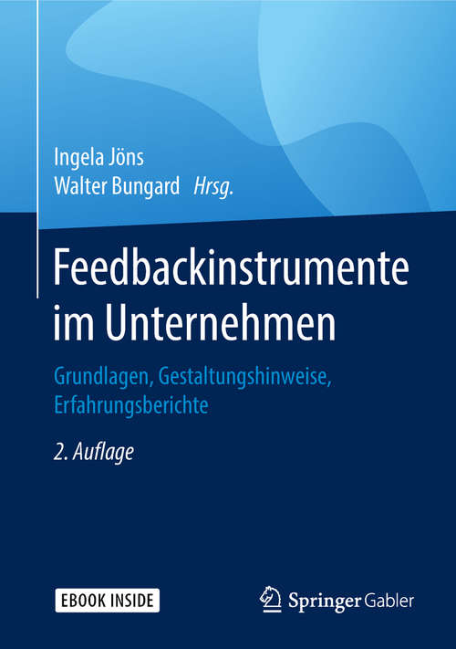 Book cover of Feedbackinstrumente im Unternehmen: Grundlagen, Gestaltungshinweise, Erfahrungsberichte (2. Aufl. 2018)