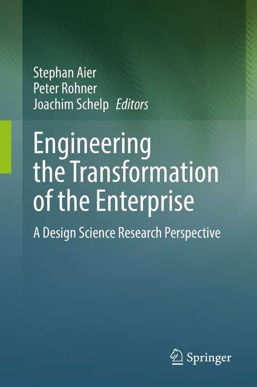 Book cover of Engineering the Transformation of the Enterprise: A Design Science Research Perspective (1st ed. 2021)