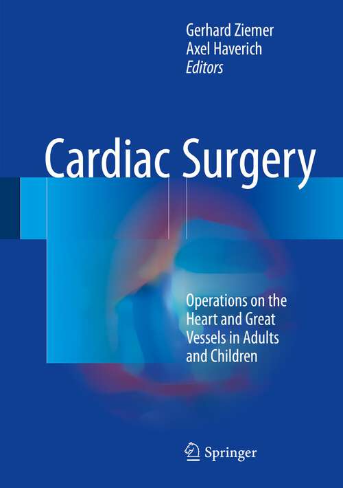 Book cover of Cardiac Surgery: Operations on the Heart and Great Vessels in Adults and Children (1st ed. 2017)