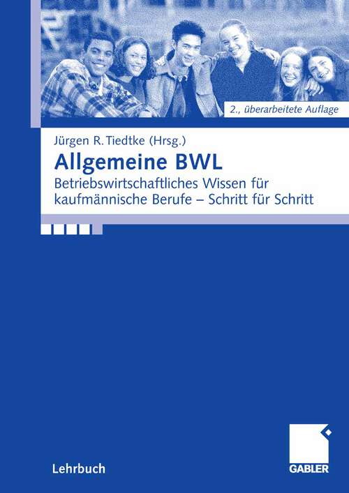 Book cover of Allgemeine BWL: Betriebswirtschaftliches Wissen für kaufmännische Berufe - Schritt für Schritt (2. Aufl. 2007)