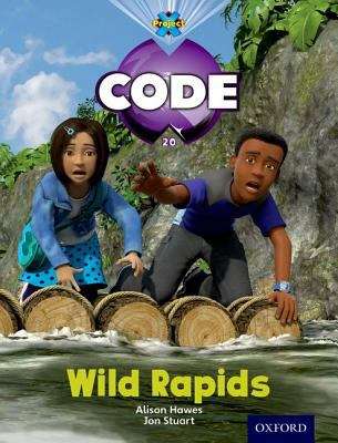 Book cover of Project X CODE, Book Band 5, Green, Jungle Trail: Wild Rapids (1st edition) (PDF)