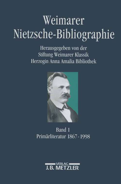 Book cover of Weimarer Nietzsche-Bibliographie in 5 Bänden: Band 1: Primärliteratur 1867-1998 (1. Aufl. 2000)