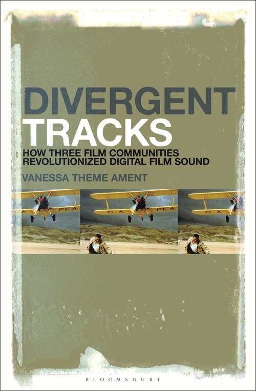Book cover of Divergent Tracks: How Three Film Communities Revolutionized Digital Film Sound