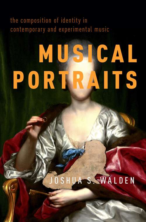 Book cover of Musical Portraits: The Composition of Identity in Contemporary and Experimental Music
