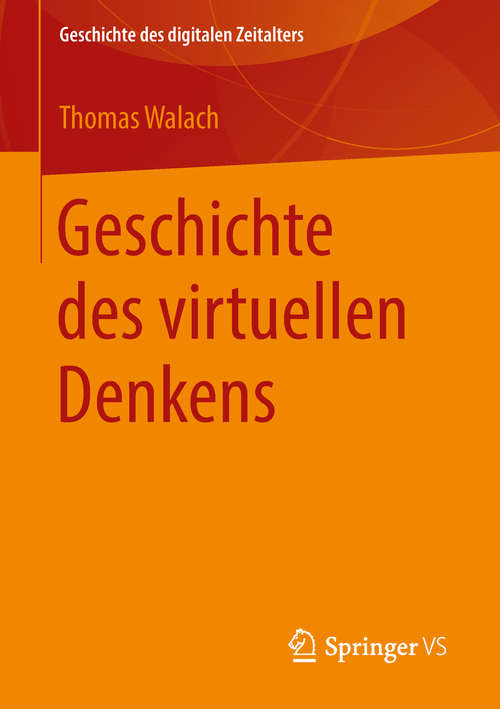 Book cover of Geschichte des virtuellen Denkens (Geschichte des digitalen Zeitalters)