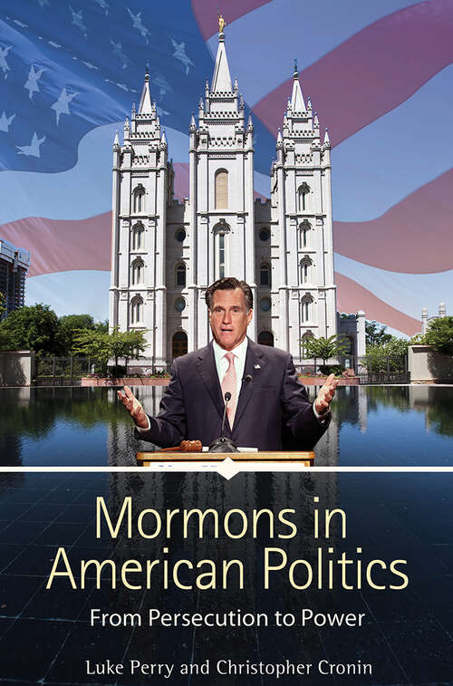 Book cover of Mormons in American Politics: From Persecution to Power