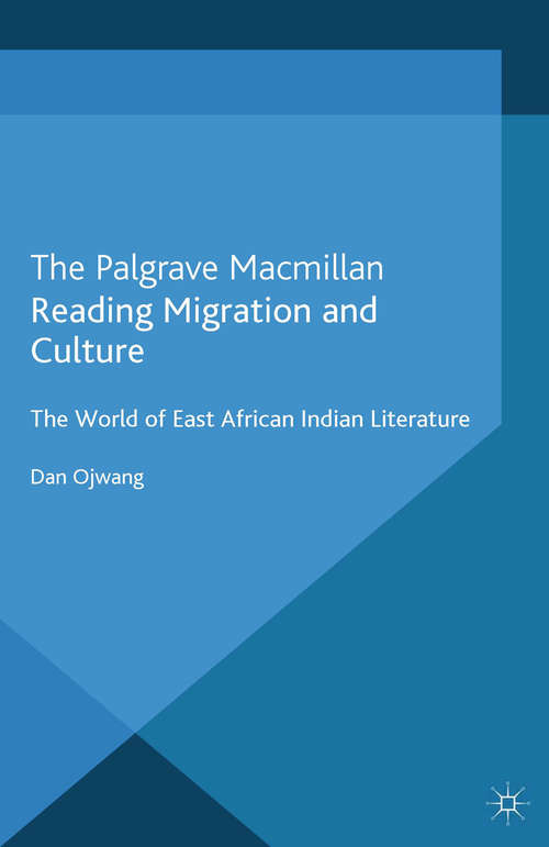 Book cover of Reading Migration and Culture: The World of East African Indian Literature (2013)