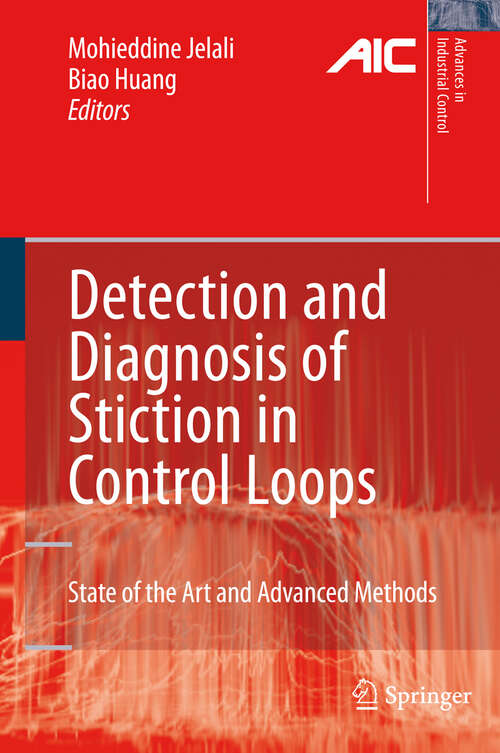 Book cover of Detection and Diagnosis of Stiction in Control Loops: State of the Art and Advanced Methods (2010) (Advances in Industrial Control)