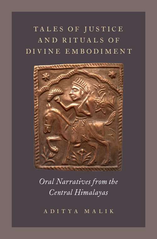 Book cover of Tales of Justice and Rituals of Divine Embodiment: Oral Narratives from the Central Himalayas