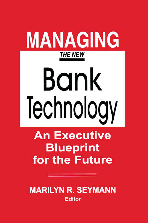Book cover of Managing the New Bank Technology: An Executive Blueprint for the Future