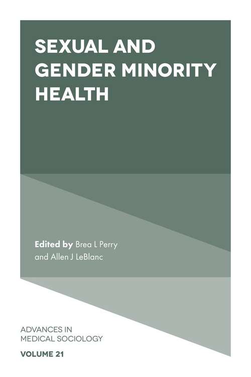 Book cover of Sexual and Gender Minority Health (Advances in Medical Sociology #21)