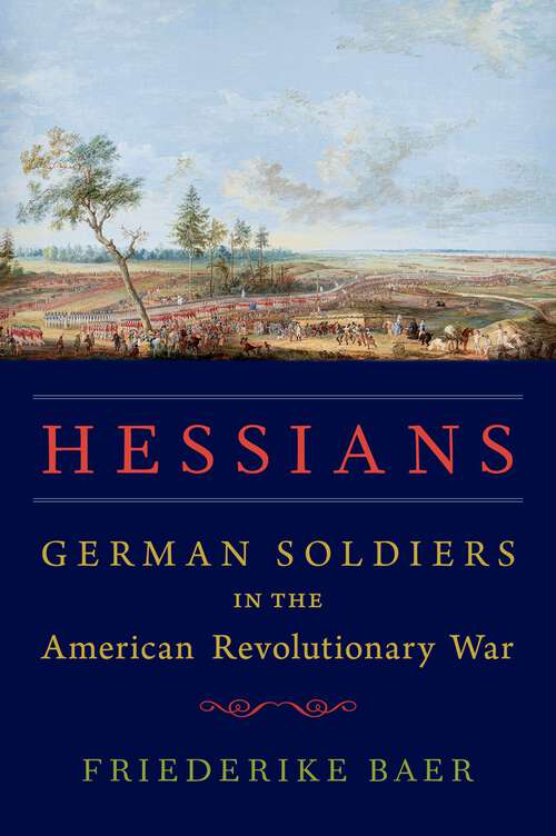 Book cover of Hessians: German Soldiers in the American Revolutionary War