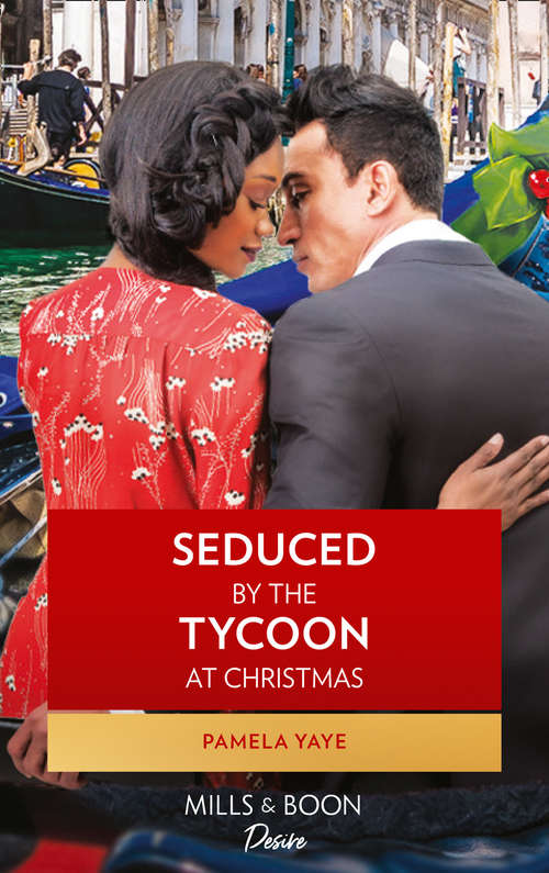 Book cover of Seduced By The Tycoon At Christmas: Seduced By The Tycoon At Christmas A Love Like This An Unexpected Holiday Gift Desire In A Kiss (ePub edition) (The Morretti Millionaires #8)