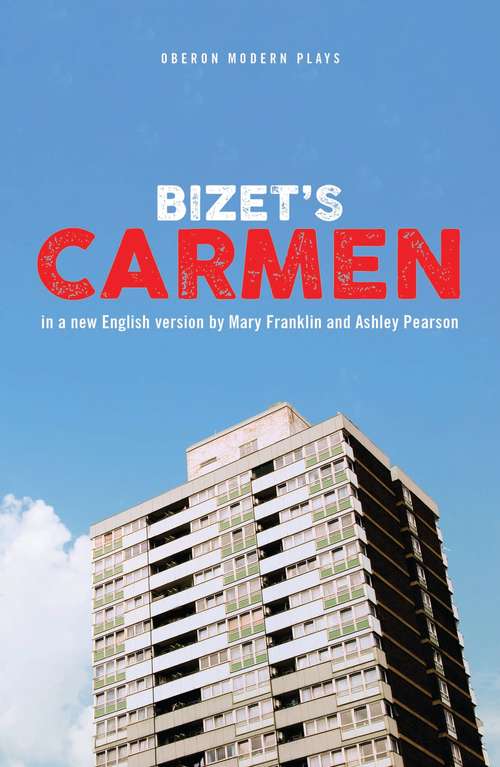 Book cover of Carmen: As Produced At The Manhattan Opera House Under The Direction Of Oscar Hammerstein (classic Reprint) (Oberon Modern Plays)