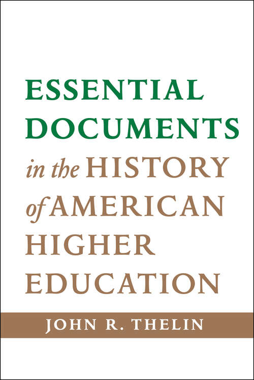 Book cover of Essential Documents in the History of American Higher Education