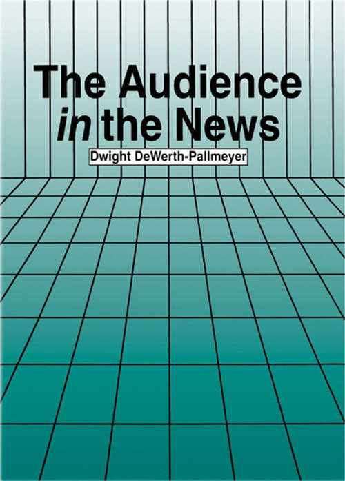 Book cover of The Audience in the News (Routledge Communication Series)
