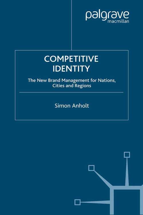 Book cover of Competitive Identity: The New Brand Management for Nations, Cities and Regions (2007)