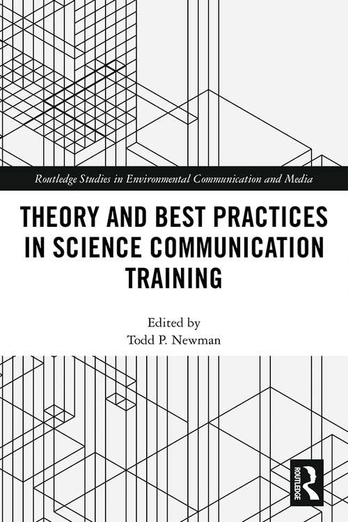 Book cover of Theory and Best Practices in Science Communication Training (Routledge Studies in Environmental Communication and Media)