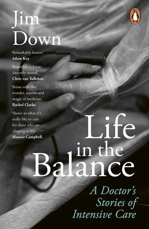 Book cover of Life in the Balance: A Doctor’s Stories of Intensive Care