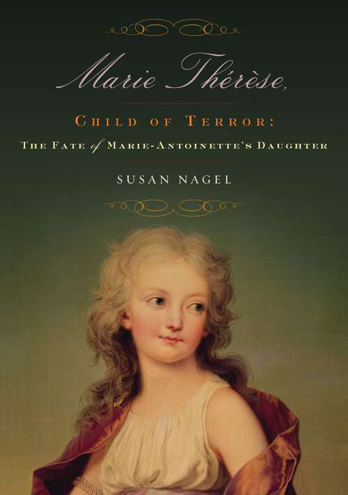 Book cover of Marie-Therese, Child of Terror: The Fate of Marie Antoinette's Daughter