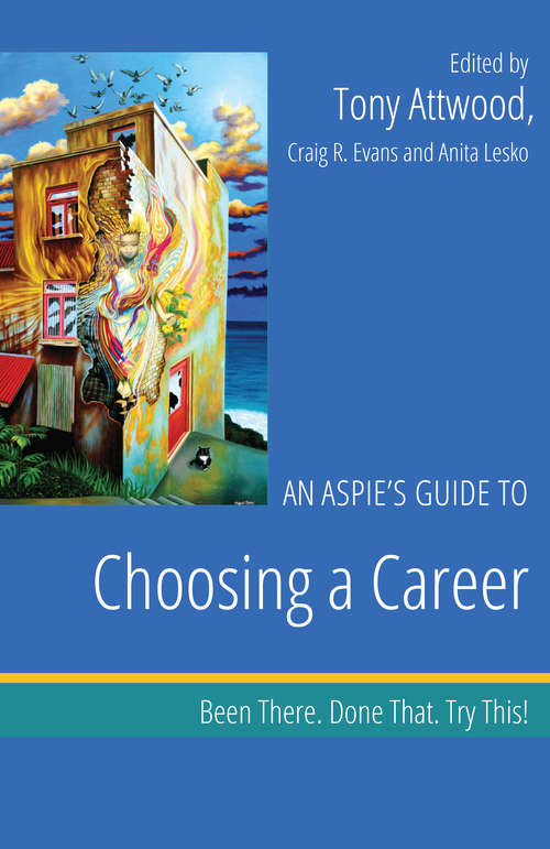 Book cover of An Aspie’s Guide to Choosing a Career: Been There. Done That. Try This! (PDF)