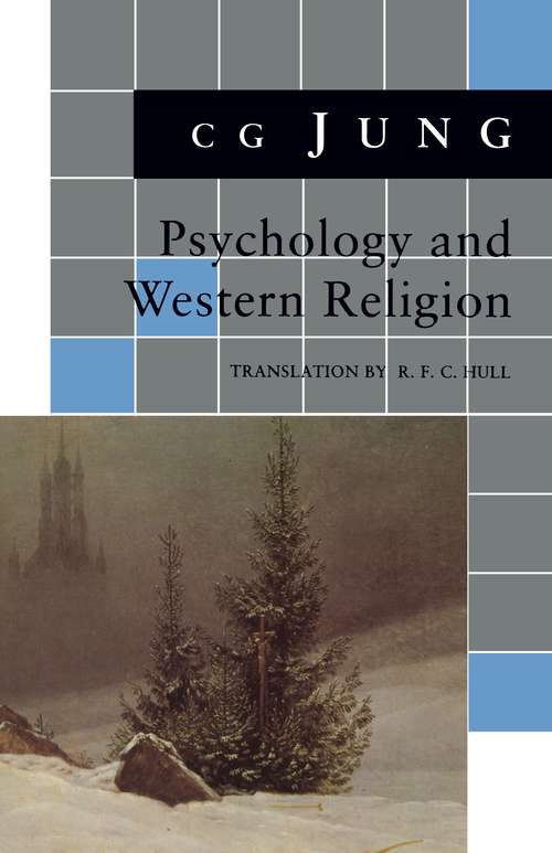 Book cover of Psychology and Western Religion: (From Vols. 11, 18 Collected Works) (Bollingen Series (General) #653)
