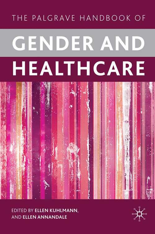 Book cover of The Palgrave Handbook of Gender and Healthcare (2nd ed. 2010)