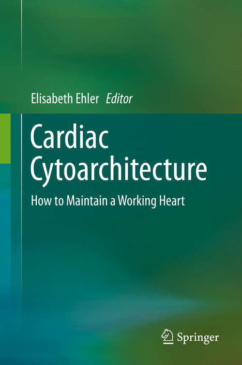 Book cover of Cardiac Cytoarchitecture: How to Maintain a Working Heart (2015)